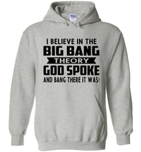 Load image into Gallery viewer, Funny Christian Hoodies, I Believe In The Big Bang Theory sports grey