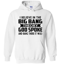 Load image into Gallery viewer, Funny Christian Hoodies, I Believe In The Big Bang Theory white