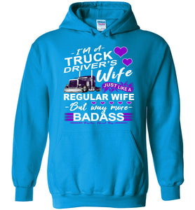 Trucker's Wife Way More Badass Truckers Wife Hoodie satphire
