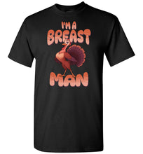 Load image into Gallery viewer, Black t-shirt with a graphic of a turkey and text &#39;I&#39;m a BREAST MAN&#39; on a white background
