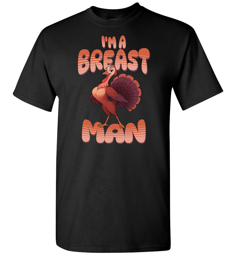 Black t-shirt with a graphic of a turkey and text 'I'm a BREAST MAN' on a white background