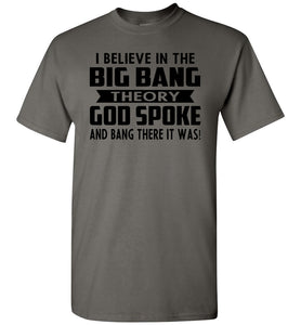 Funny Christian Shirts, I Believe In The Big Bang Theory charcoal