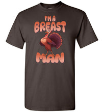 Load image into Gallery viewer, Funny Thanksgiving Turkey, I&#39;m A Breast Man T-Shirt brown