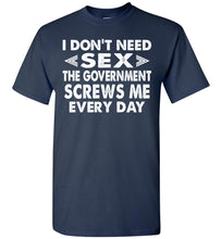 Load image into Gallery viewer, The Government Screws Me Every Day Funny Quote T Shirts navy