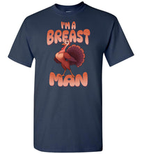 Load image into Gallery viewer, Navy blue t-shirt with a graphic of a turkey and text &#39;I&#39;m a BREAST MAN&#39; on a white background