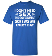 Load image into Gallery viewer, The Government Screws Me Every Day Funny Quote T Shirts royal