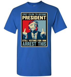 Arrest This Donald Trump T-shirt royal