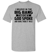 Load image into Gallery viewer, Funny Christian Shirts, I Believe In The Big Bang Theory grey