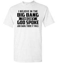 Load image into Gallery viewer, Funny Christian Shirts, I Believe In The Big Bang Theory white