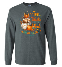 Load image into Gallery viewer, Christian Fall LS Tshirt Give Thanks To The Lord Psalm 136.1 grey