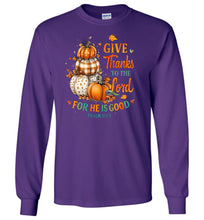 Load image into Gallery viewer, Christian Fall LS Tshirt Give Thanks To The Lord Psalm 136.1 purple