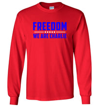 Load image into Gallery viewer, FREEDOM WE ARE CHARLIE SHIRT Red Gildan Long sleeve T- Shirt