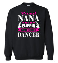 Load image into Gallery viewer, Dance Nana Sweatshirt, Proud Nana Of A Flippin Awesome Dancer black