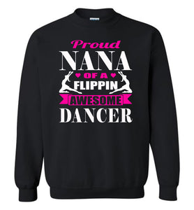 Dance Nana Sweatshirt, Proud Nana Of A Flippin Awesome Dancer black
