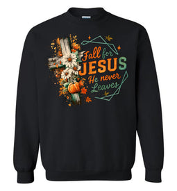 Christian Fall Sweatshirt Fall For Jesus He Never Leaves black