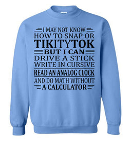 Funny Elderly Sarcastic Sweatshirt: I Can Drive Stick blue