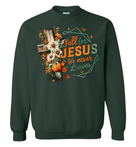 Christian Fall Sweatshirt Fall For Jesus He Never Leaves green