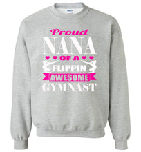 Load image into Gallery viewer, Gymnastics Nana Sweatshirt, Proud Nana Of A Flippin Awesome Gymnast sports grey