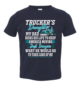 Trucker Daughter tshirt, Just Image What He Would Do For Me Toddler navy