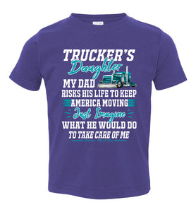 Trucker Daughter tshirt, Just Image What He Would Do For Me Toddler purple