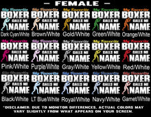 Load image into Gallery viewer, My Favorite Boxer Calls Me Female Color Options