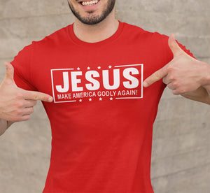 Christian Quotes Tshirts, Jesus Make America Godly Again!