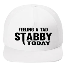 Load image into Gallery viewer, White cap with black text &#39;FEELING A TAD STABBY TODAY&#39; on a white background
