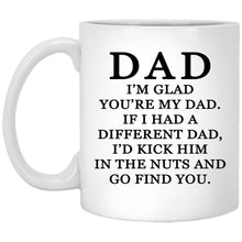 Load image into Gallery viewer, White mug with humorous text about being glad you&#39;re my dad on a white background