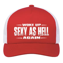 Load image into Gallery viewer, Red and white cap with text &#39;Woke up sexy as hell again&#39; on a white background