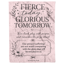 Load image into Gallery viewer, A light pink fleece blanket featuring black printed inspirational text and floral illustrations, including the phrase 'FIERCE today, GLORIOUS TOMORROW' and 'ROMANS 8:18'.