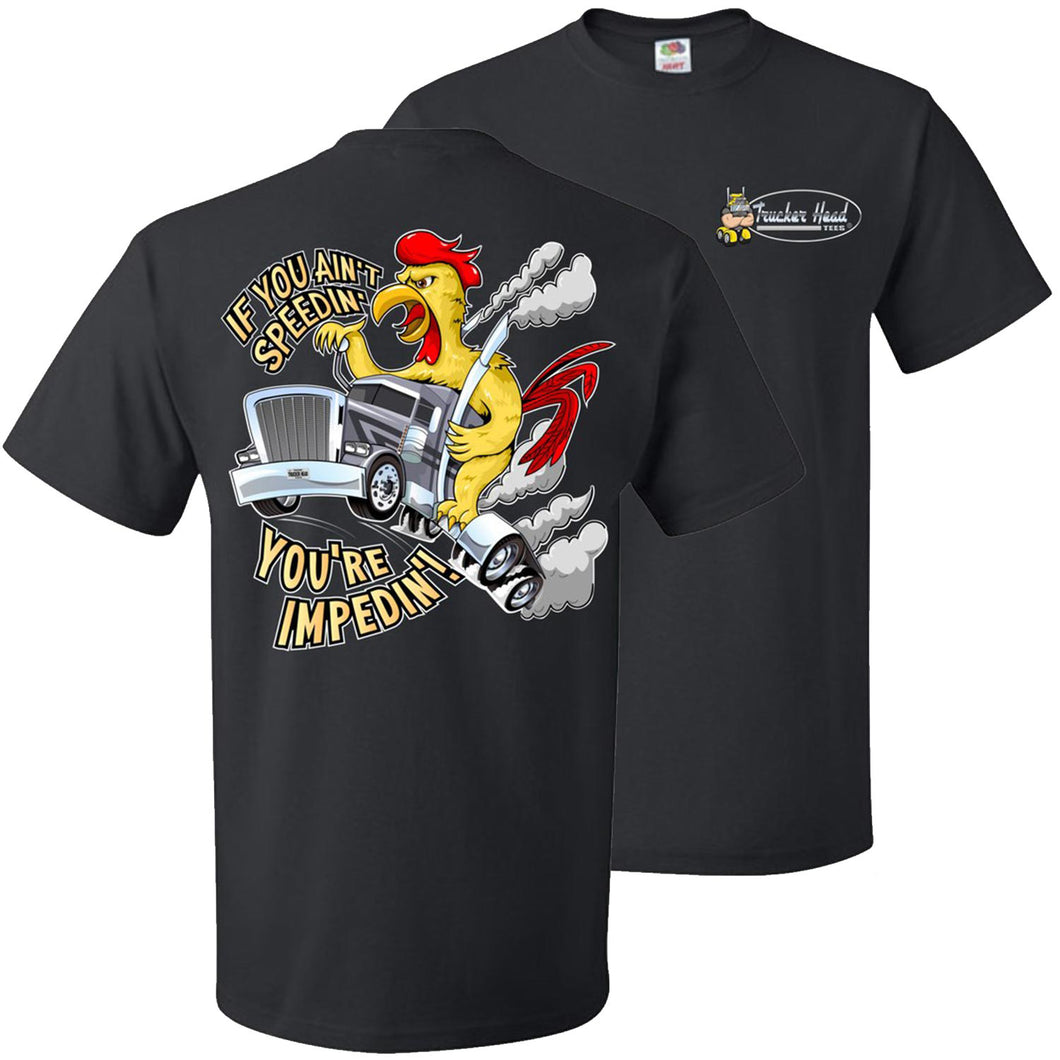 If You Ain't Speedin' You're Impedin'! Funny Trucker T Shirts