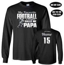 Load image into Gallery viewer, Football Papa LS Shirt, My Favorite Football Player Calls Me Papa