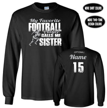 Load image into Gallery viewer, Football Sister LS Shirt, My Favorite Football Player Calls Me Sister