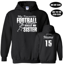 Load image into Gallery viewer, Football Sister Hoodie, My Favorite Football Player Calls Me Sister