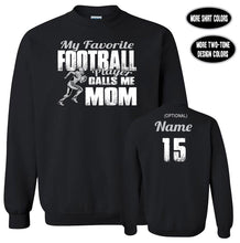 Load image into Gallery viewer, Football Mom Sweatshirt, My Favorite Football Player Calls Me Mom