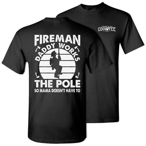 Funny Fireman Tee Daddy Works The Pole black