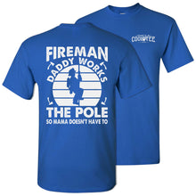 Load image into Gallery viewer, Funny Fireman Tee Daddy Works The Pole royal