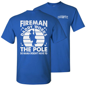 Funny Fireman Tee Daddy Works The Pole royal