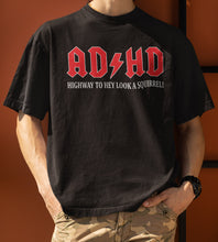 Load image into Gallery viewer, Funny Quote Shirts, AD HD Highway to hey look a squirrel! sales mock up