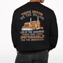 Load image into Gallery viewer, Funny Trucker Sweatshirt, We The Willing Led By The Unknowing