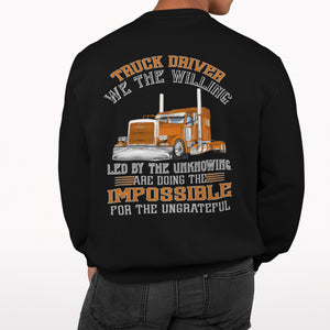 Funny Trucker Sweatshirt, We The Willing Led By The Unknowing