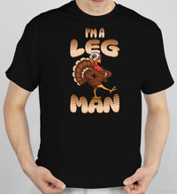Load image into Gallery viewer, I&#39;m A Leg Man Funny Thanksgiving Shirt