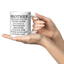 Load image into Gallery viewer, Funny Brother Mug: Kick Him In The Nuts 2
