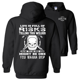 Life Is Full Of Risks Funny Welder Hoodie black