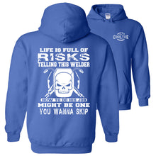 Load image into Gallery viewer, Life Is Full Of Risks Funny Welder Hoodie royal