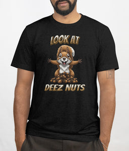 Look At Deez Nuts Funny Squirrel T-shirt