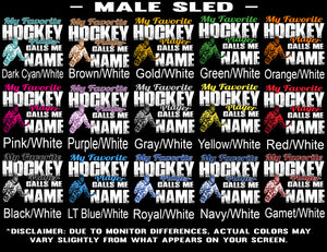 My Favorite Hockey Player Calls Me Male Sled Color Options