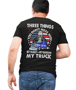 Trucker Shirt, Three Things You Don't Mess With Family Freedom Truck