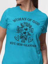 Load image into Gallery viewer, Turquoise t-shirt with &#39;Woman of God, Wife + Mom + Grandma&#39; text and cross design.