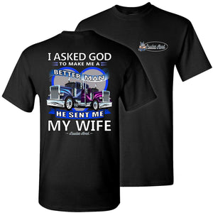 I Asked God To Make Me A Better Man He Sent Me My Wife, Trucker Shirts For Men black
